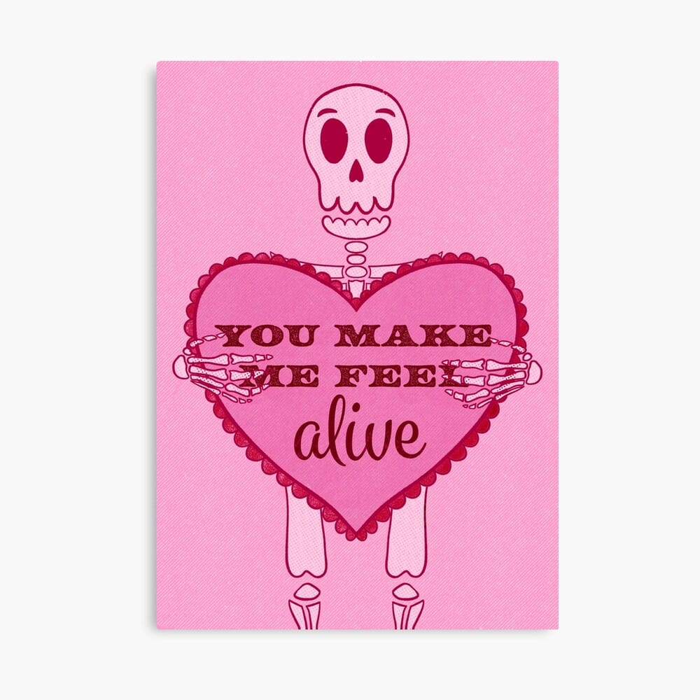 You make me feel alive